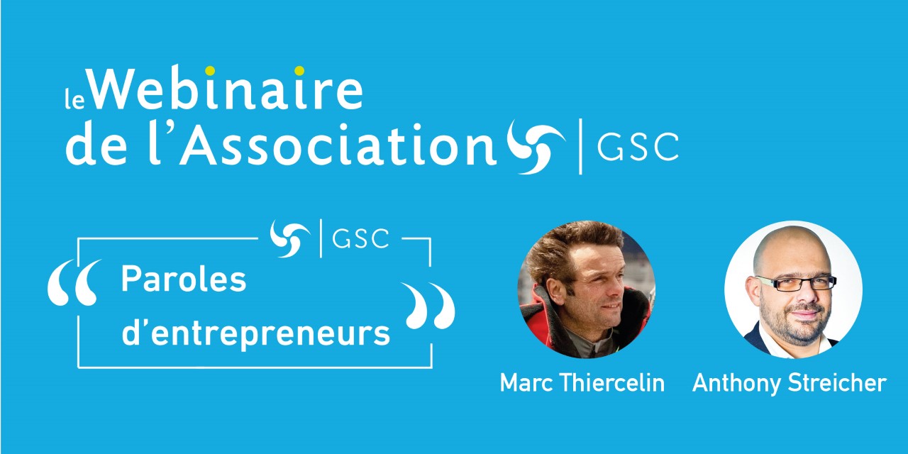 Le webinaire de l’association GSC « Paroles d’entrepreneurs »